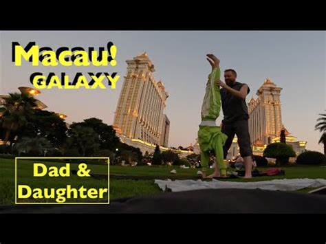 Macau: Dad & Daughter outside Galaxy Casino 